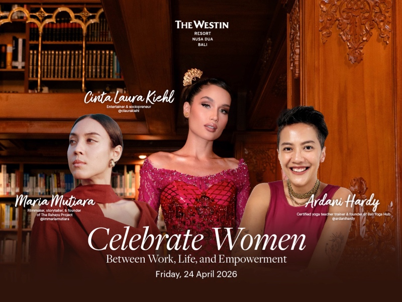 Celebrate Women 2026, signature event The Westin Resort Nusa Dua, Bali, kembali hadir 24 April di Bali International Convention Centre.